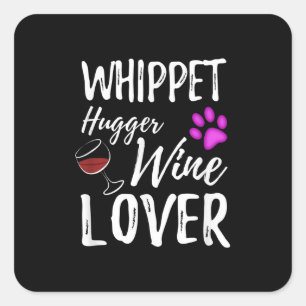 Whippet Hugger Wine Lover Dog Mum or Dog Dad Gift Square Sticker