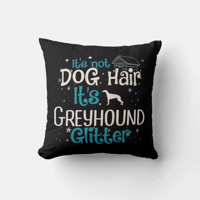 Whippet | Its Not Dog Hair Its Greyhound Glitter Cushion (Front)