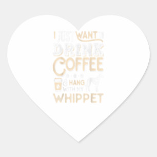 Whippet Mom Dad Coffee I Just Want Hang Drink Heart Sticker