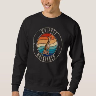 Whippet Whisperer Sweatshirt