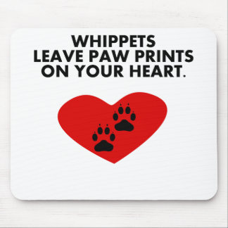 Whippets Leave Paw Prints On Your Heart Mouse Mat