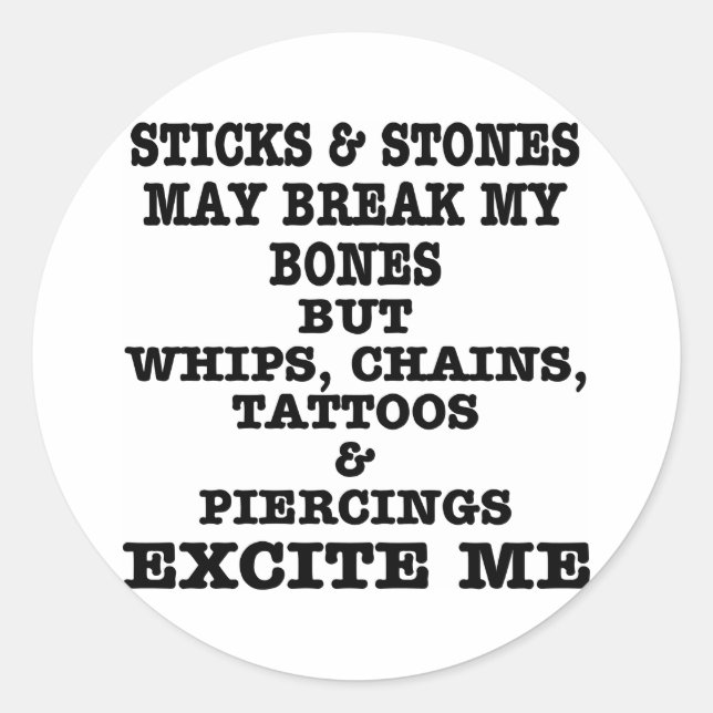 Whips Chains Tattoos & Piercings Excite Me Classic Round Sticker (Front)