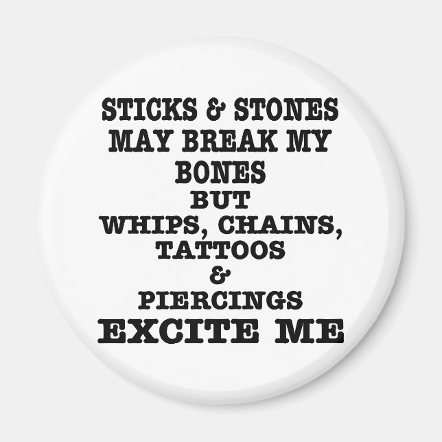 Whips Chains Tattoos & Piercings Excite Me Magnet (Front)