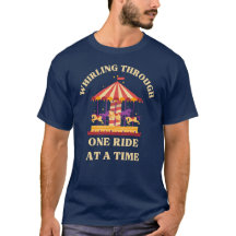Whirling Through One Ride at a Time T-Shirt