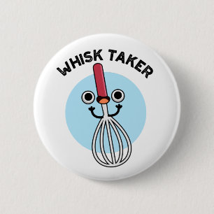 Whisk Take Funny Baking Pun  6 Cm Round Badge