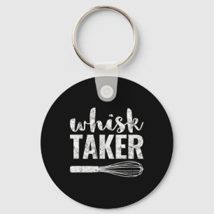 Whisk Taker Funny King Pun Shirt Gift  Key Ring