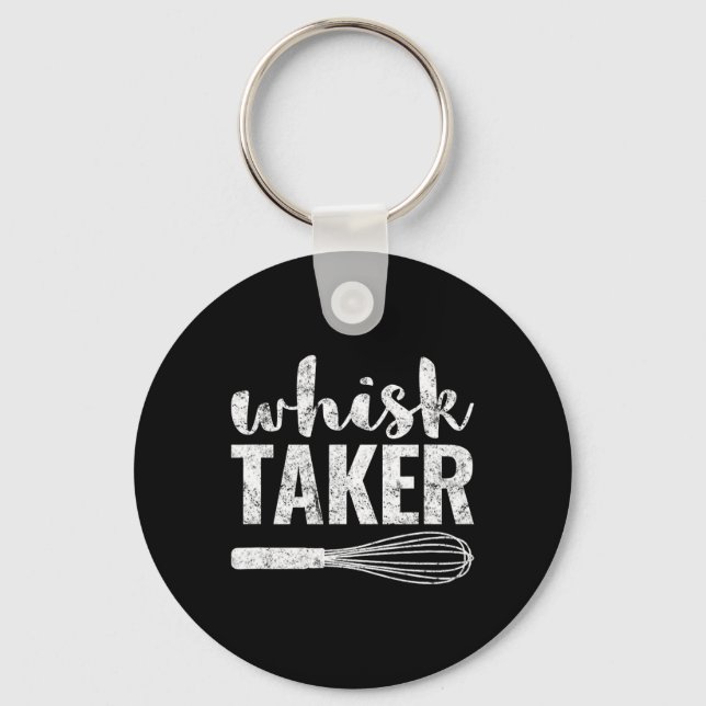 Whisk Taker Funny King Pun Shirt Gift  Key Ring (Front)