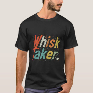 Whisk Taker T-Shirt
