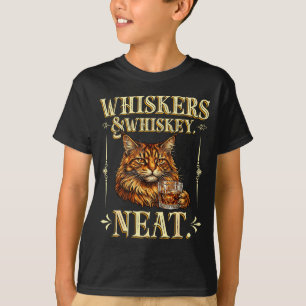 Whiskers & neat funny meme cat lover drinker T-Shirt