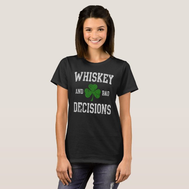 Whiskey and Bad Decisions St Patrick's Day T-Shirt (Front Full)