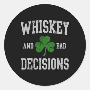 Whiskey And D Decisions Irish St Patricks Day Men  Classic Round Sticker