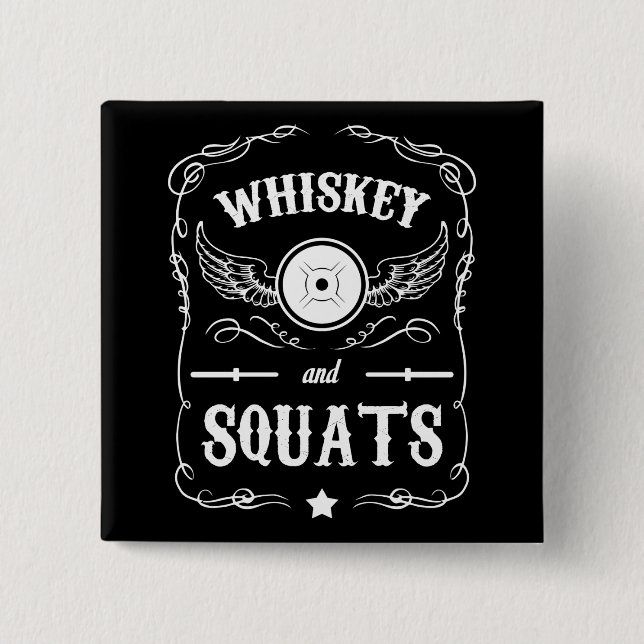 Whiskey and Squats - "Weight Lifting" Motivational 15 Cm Square Badge (Front)