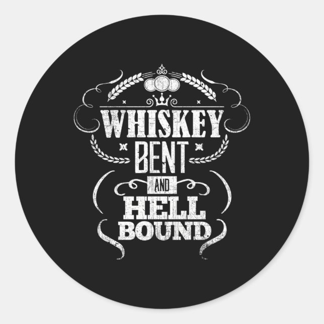 Whiskey Bent And Hell Bound Bourbon Drinker Classic Round Sticker (Front)