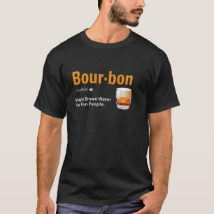 Whiskey Bourbon Definition Magic Brown Water Kentu T-Shirt