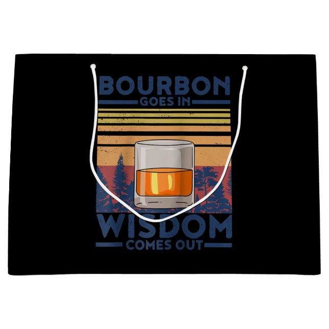 Whiskey Bourbon Goes in Wisdom Comes Out Large Gift Bag (Front)