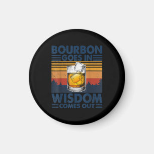 Whiskey Bourbon Goes in Wisdom Comes Out Magnet
