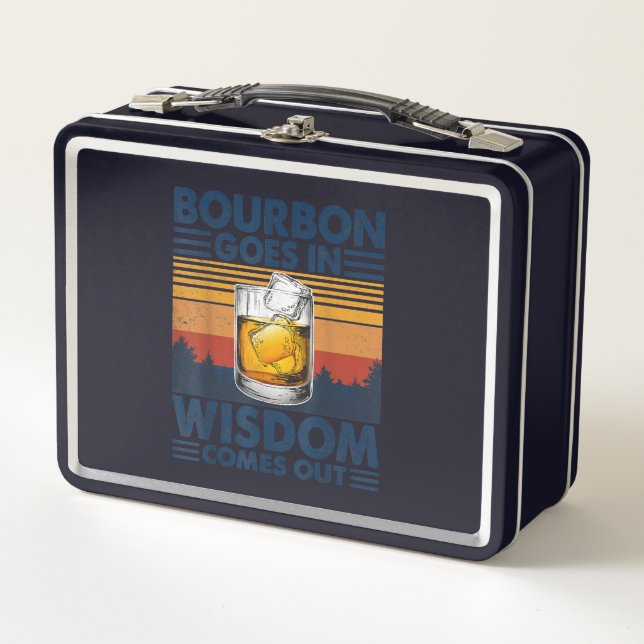 Whiskey  Bourbon Goes in Wisdom Comes Out Metal Lunch Box (Front)