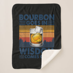 Whiskey Bourbon Goes in Wisdom Comes Out Sherpa Blanket