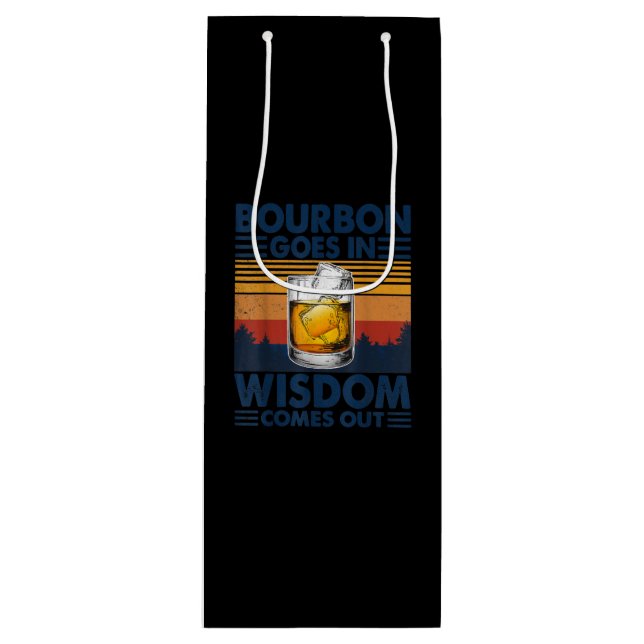 Whiskey  Bourbon Goes in Wisdom Comes Out Wine Gift Bag (Front)