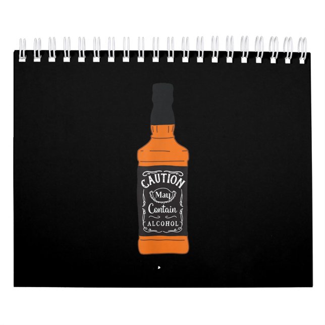 Whiskey Caution May Contain Alcohol Calendar (Cover)