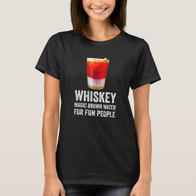 Whiskey Definition Magic Brown Water For Fun Peopl T-Shirt (Front)