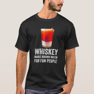 Whiskey Definition Magic Brown Water For Fun Peopl T-Shirt