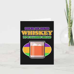 Whiskey Design For Mardi Gras - Pour Me Some Whisk Card