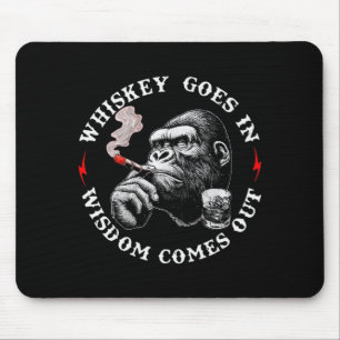 Whiskey Goes In Wisdom Comes Out Funny Monkey (on Mouse Mat