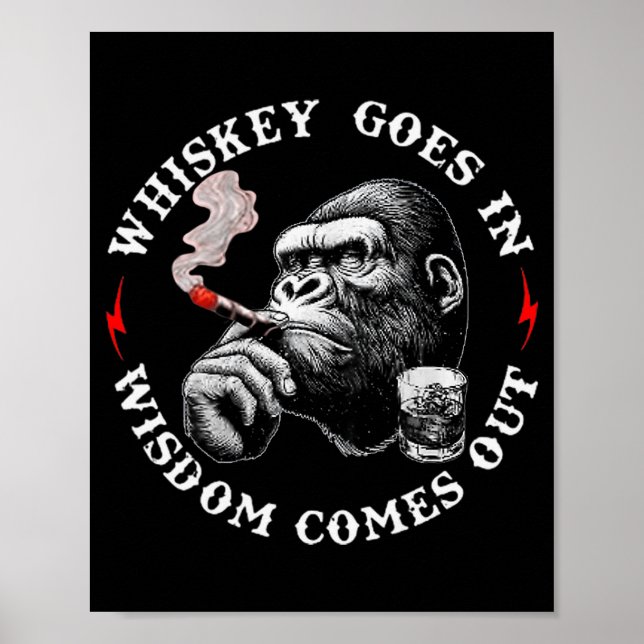 Whiskey Goes In Wisdom Comes Out Funny Monkey (on  Poster (Front)