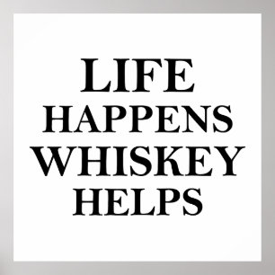 Whiskey helps funny alcohol sayings poster