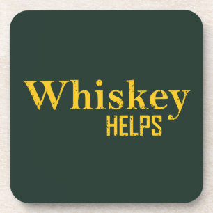Whiskey helps funny alcohol sayings whisky quotes coaster