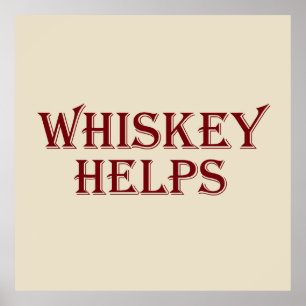Whiskey helps funny alcohol sayings whisky quotes poster
