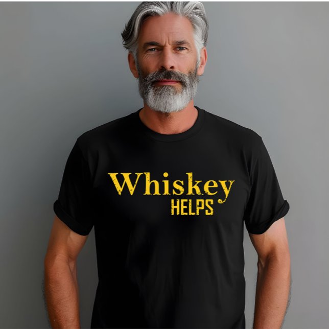 Whiskey helps funny alcohol sayings whisky quotes T-Shirt (Creator Uploaded)