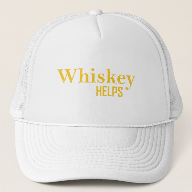 Whiskey helps funny alcohol sayings whisky quotes trucker hat (Front)