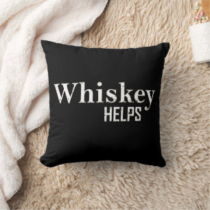 Whiskey helps funny drinking alcohol quotes cushion