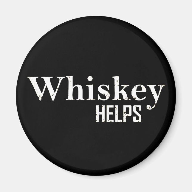 Whiskey helps funny drinking alcohol quotes magnet (Front)