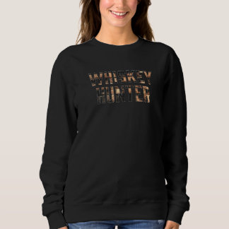 Whiskey Hunter Bourbon Scotch Barrel Dad Mum Uncle Sweatshirt