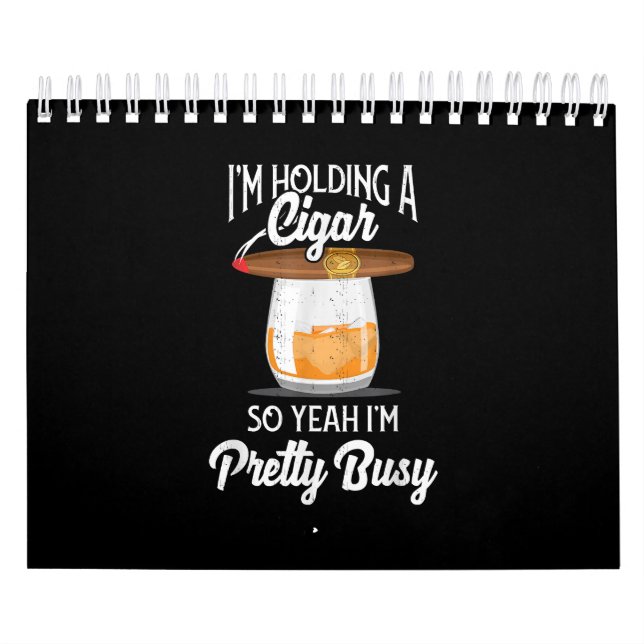 Whiskey I'm Holding Cigar So Yeah I'm Pretty Busy Calendar (Cover)