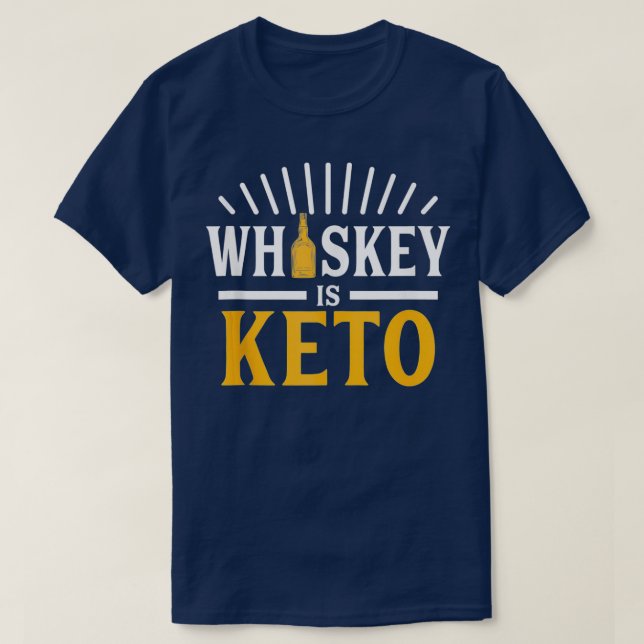 Whiskey Is Keto  T-Shirt (Design Front)