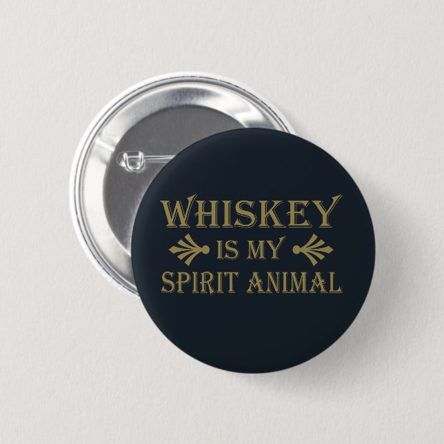 Whiskey is my spirit animal funny alcohol sayings 6 cm round badge (Front & Back)