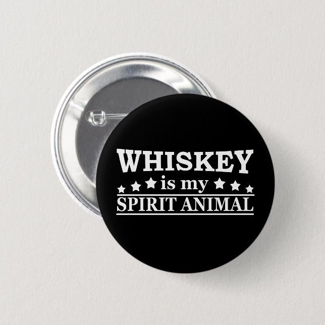 Whiskey is my spirit animal funny alcohol sayings 6 cm round badge (Front & Back)