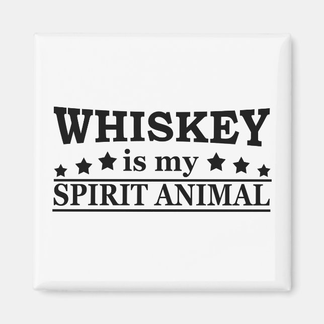 Whiskey is my spirit animal funny alcohol sayings magnet (Front)