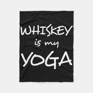 Whiskey Is My Yoga Fleece Blanket