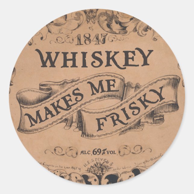 Whiskey makes me frisky classic round sticker (Front)