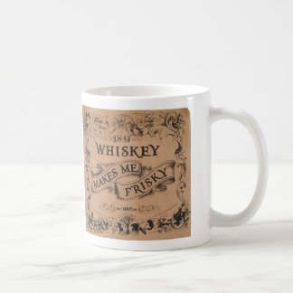 Whiskey makes me frisky coffee mug