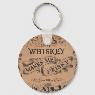 Whiskey makes me frisky key ring