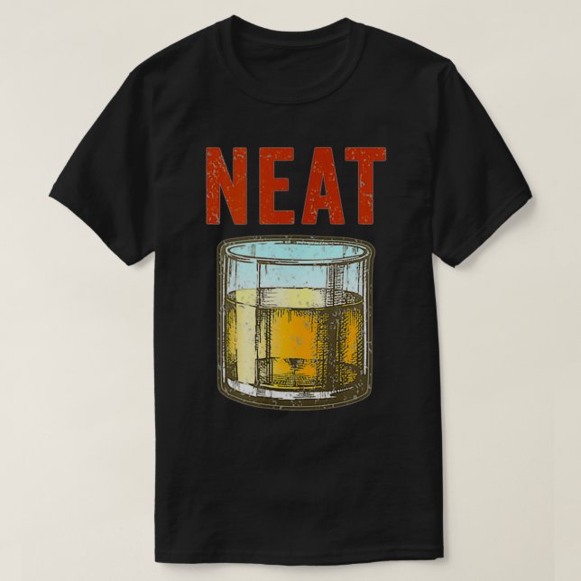 Whiskey Neat Old Fashioned Scotch And Bourbon Drin T-Shirt (Design Front)