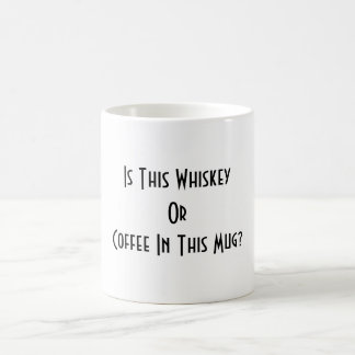 Whiskey Or Coffee? White      Coffee Mug