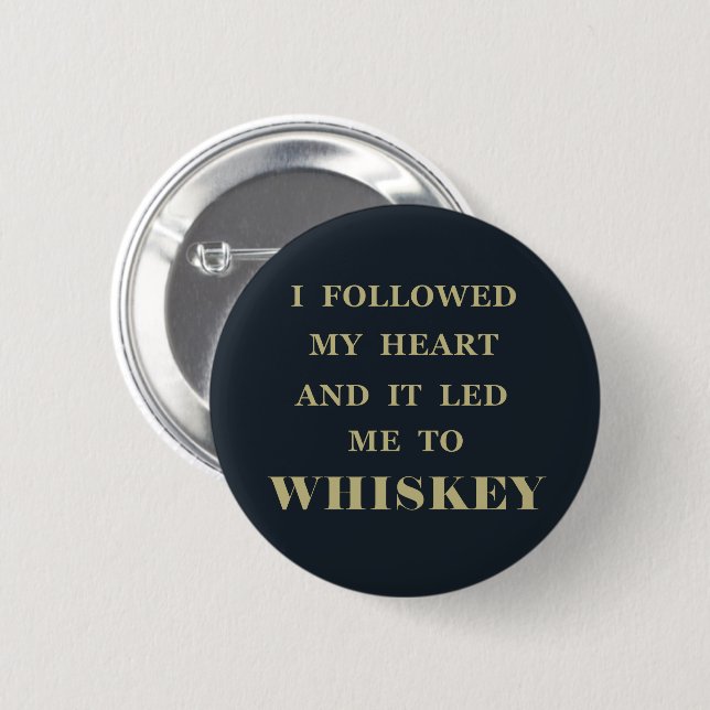 Whiskey quotes funny alcohol sayings gifts 6 cm round badge (Front & Back)
