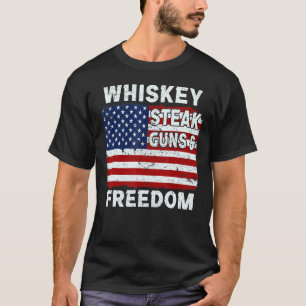 Whiskey Steak Guns And Freedom American Flag 4th O T-Shirt